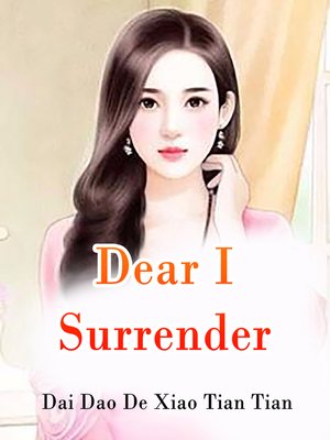 cover image of Dear, I Surrender